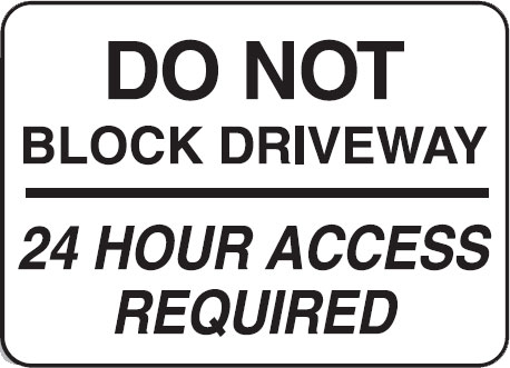 Property Signs - Do Not Block Driveway 24 Hour Access Required