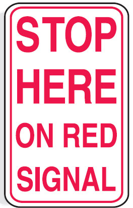 Regulatory Signs - Stop Here On Red Signal