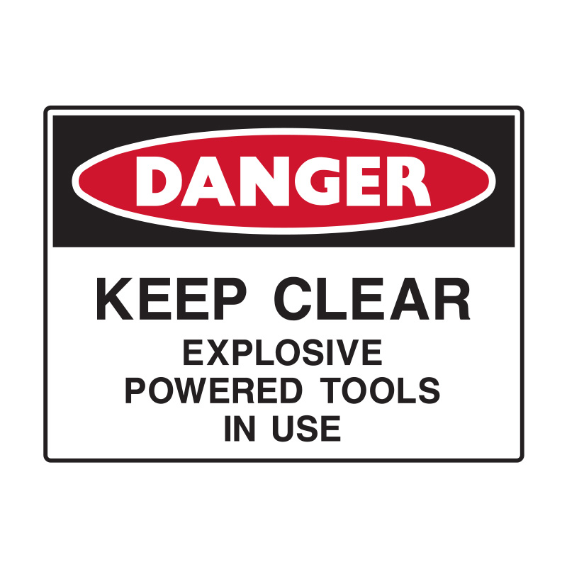Danger Sign - Keep Clear Explosive Powered Tools In Use, 600mm (W) x 450mm (H), Flute