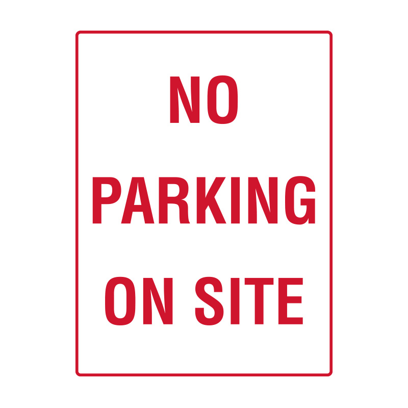 Parking Signs - No Parking On Site, 450mm (W) x 600mm (H), Flute