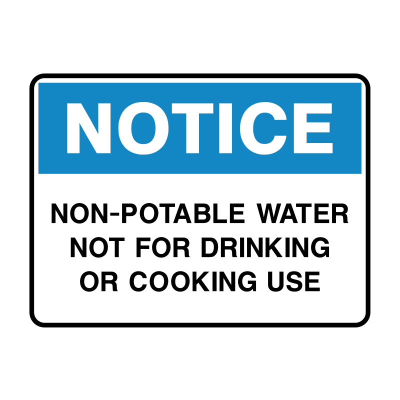 Notice Sign - Non-Portable Water Not For Drinking Or Cooking Use, 300mm (W) x 225mm (H), Polypropylene