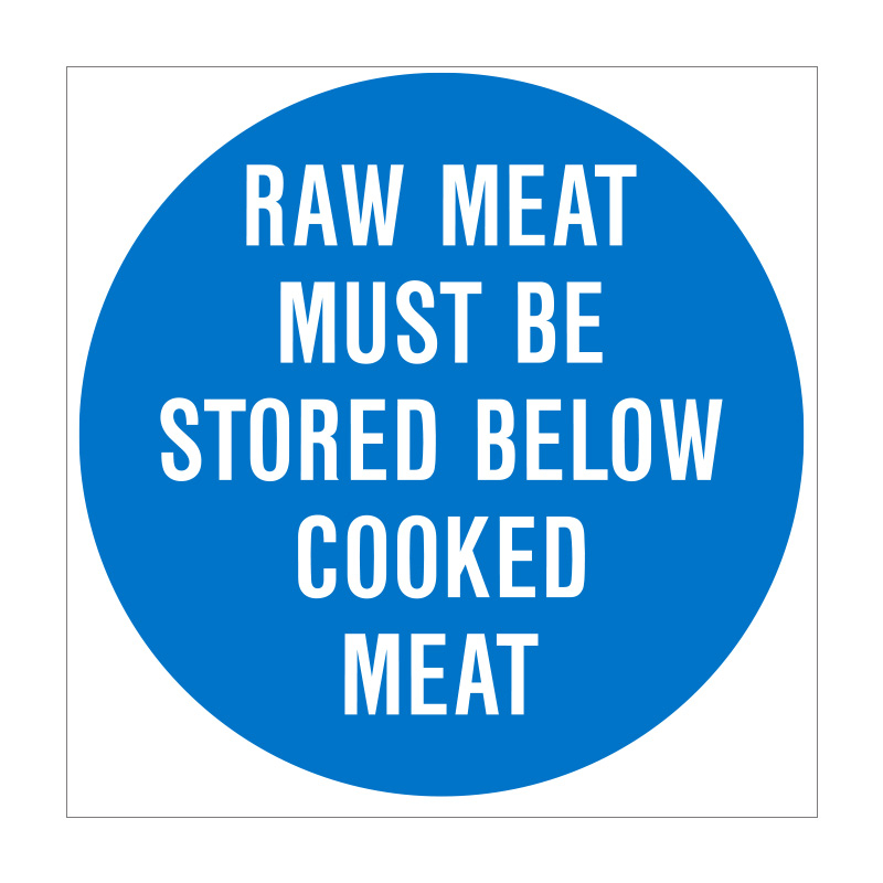 Kitchen & Food Safety Signs - Raw Meat Must Be Stored Below Cooked Meat, 270mm (W) x 270mm (H), Self Adhesive Vinyl