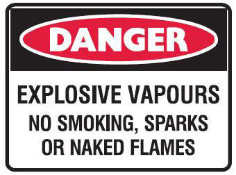 Danger - Explosive Vapours No Smoking, Sparks Or Naked Flames