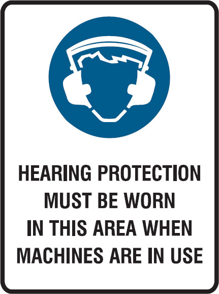 Machinery And Operational Signs  - Hearing Protection Must Be Worn While Machinery Is Operating