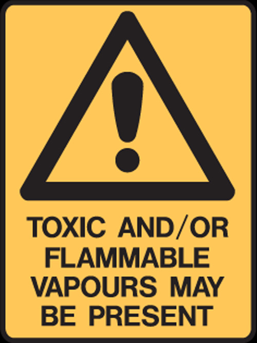 Hazardous Substance Signs  - Toxic And/Or Flammable Vapours May Be Present