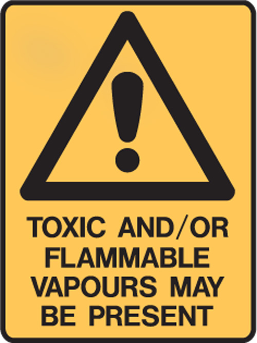 Hazardous Substance Signs  - Toxic And/Or Flammable Vapours May Be Present