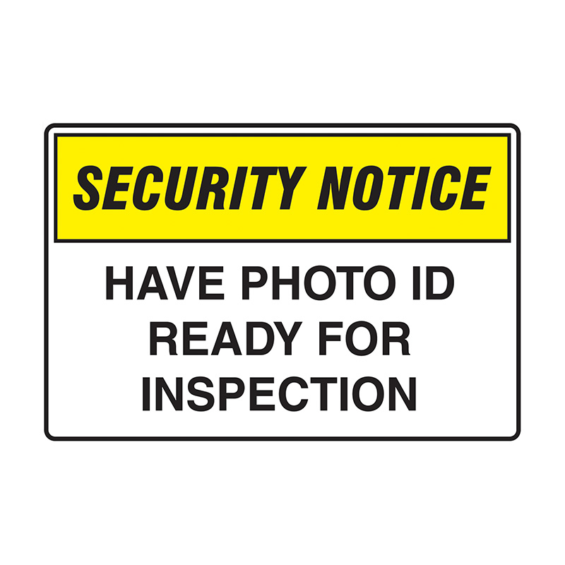 Security Notice Sign - Have Photo ID Ready For Inspection, 600mm (W) x 450mm (H), Polypropylene 