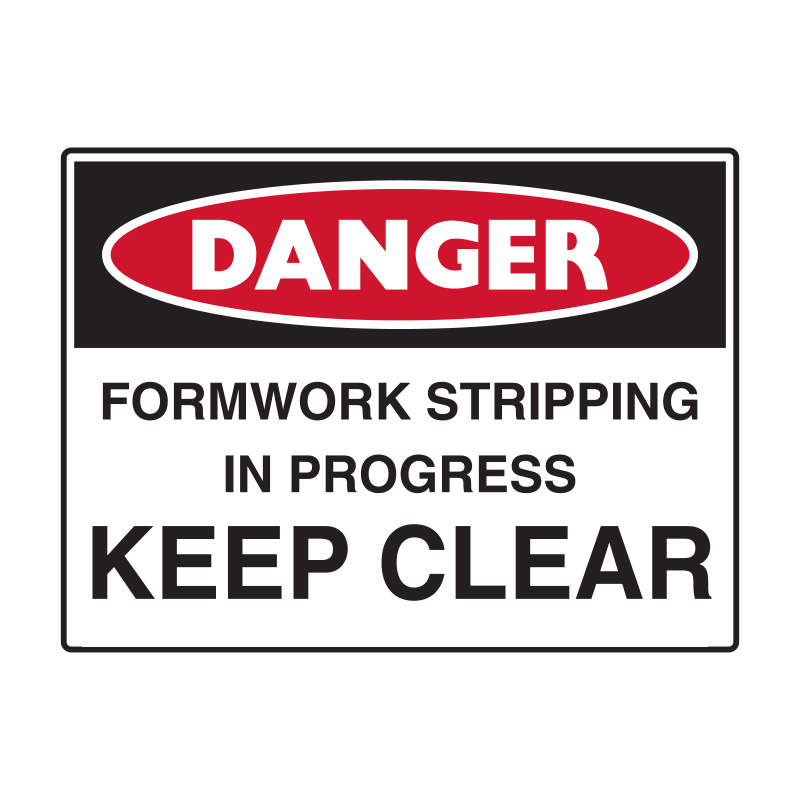 Danger Signs - Formwork Stripping In Progress Keep Clear, 600mm (W) x 450mm (H), Flute