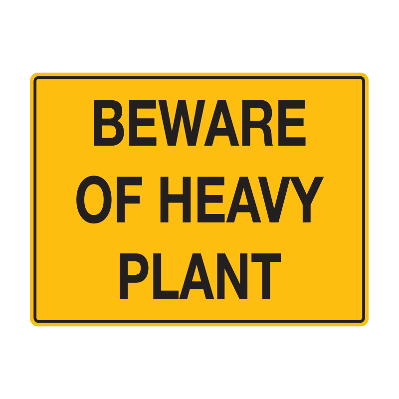 Building Site Sign - Beware Of Heavy Plant, 600mm (W) x 450mm (H), Flute