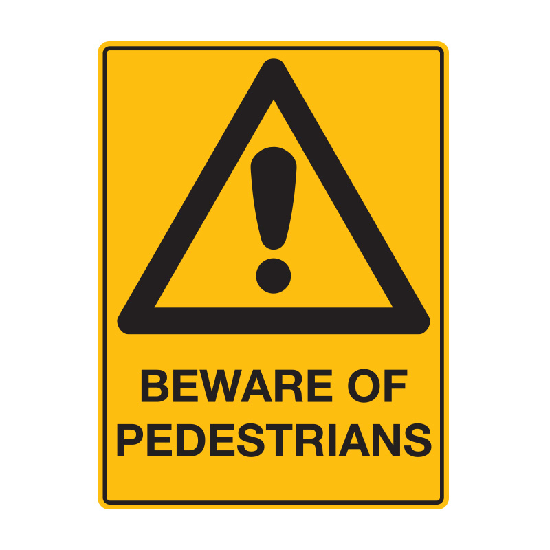 Warning Signs - Beware Of Pedestrians, 450mm (W) x 600mm (H), Flute