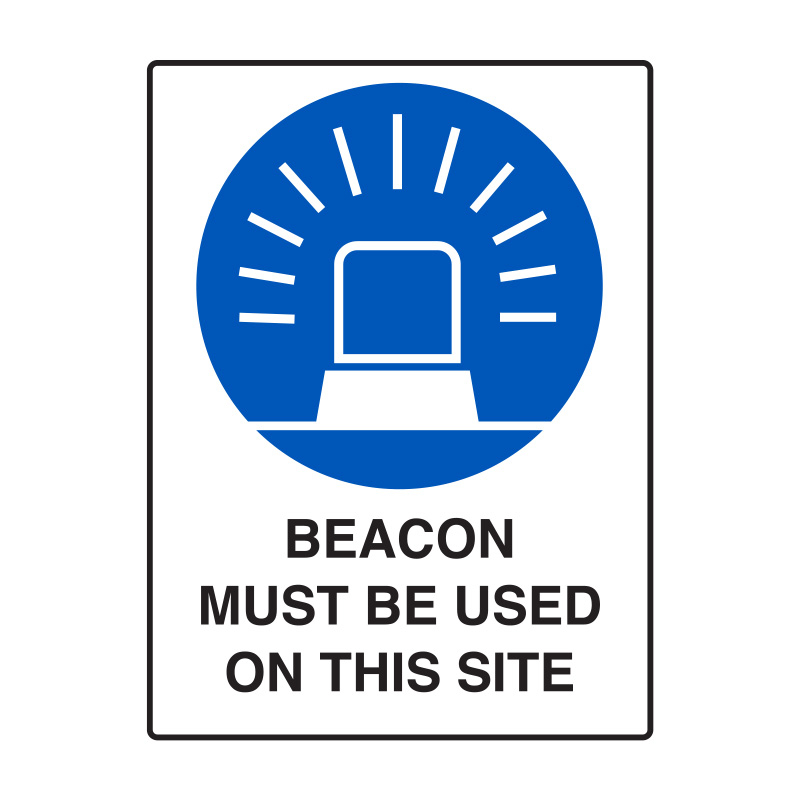Mandatory Signs - Beacon Must Be Used On This Site, 450mm (W) x 600mm (H), Flute