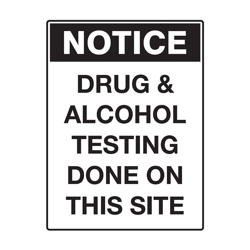 Notice Sign - Drug & Alcohol Testing Done On This Site, 450mm (W) x 600mm (H), Flute