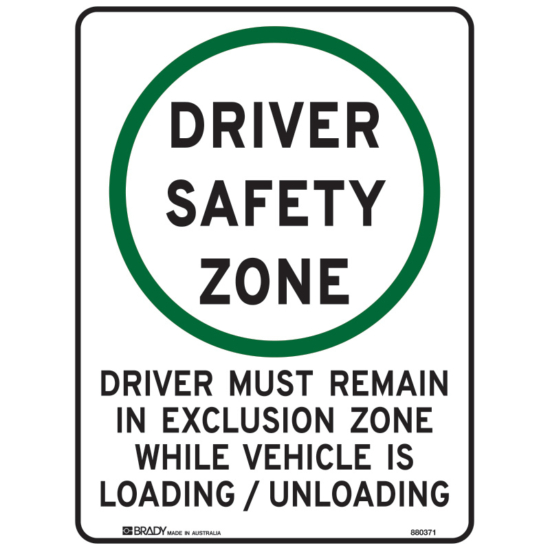 Driver Safety Zone Signs - Driver Must Remain in Exclusion Zone While Vehicle is Loading/Unloading, 225 x 300mm, Poly