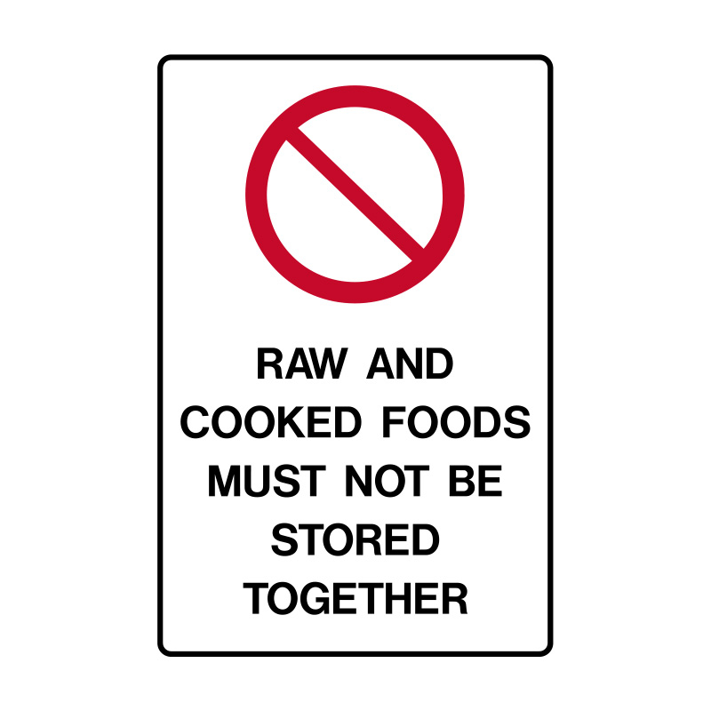 Kitchen & Food Safety Sign - Raw And Cooked Foods Must Not Be Stored Together, 300mm (W) x 450mm (H), Polypropylene