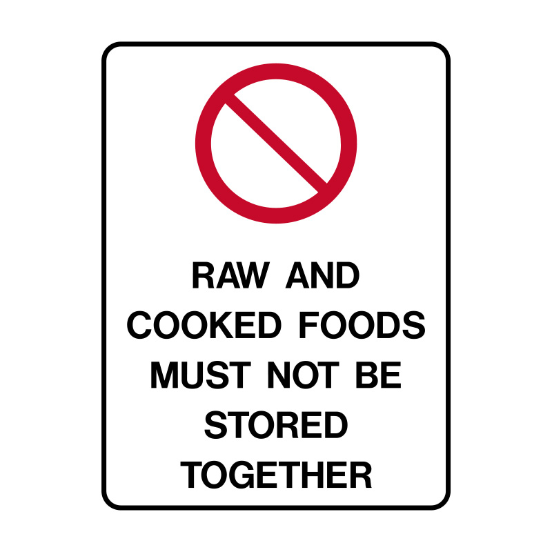 Kitchen & Food Safety Sign - Raw And Cooked Foods Must Not Be Stored Together, 225mm (W) x 300mm (H), Polypropylene