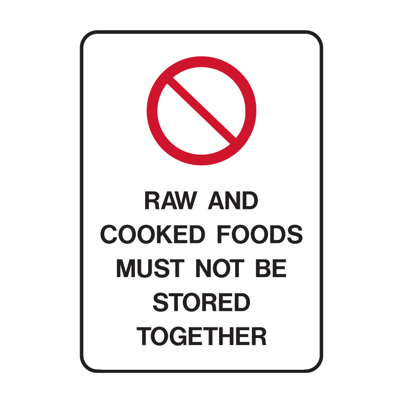 Kitchen & Food Safety Sign - Raw And Cooked Foods Must Not Be Stored Together, 180mm (W) x 250mm (H), Self Adhesive Vinyl