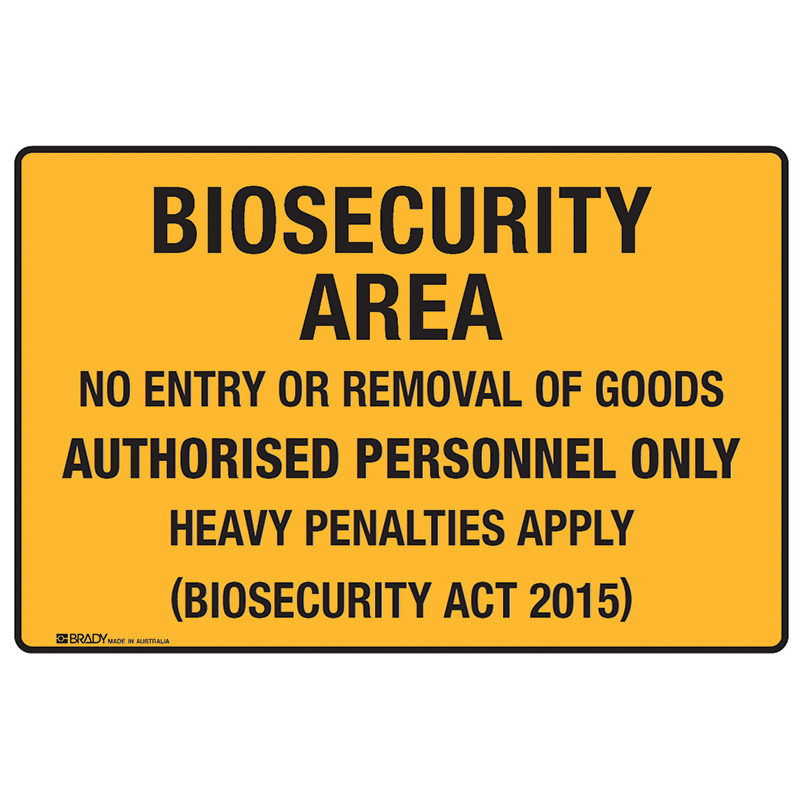 Biosecurity Area Signs - No Entry or Removal of Goods Authorised Personnel Only Heavy Penalties Apply, Metal 225 x 300 mm 