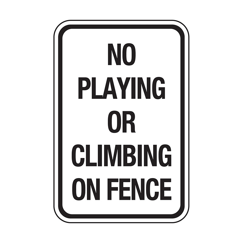 Park & Playground Signs - No Playing Or Climbing On Fence, 450mm (W) x 600mm (H), Polypropylene