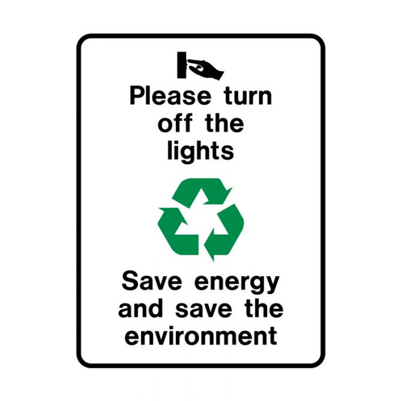 Recycling/Environment Sign - Please Turn Off The Lights Save Energy And Save The Environment, 225mm (W) x 300mm (H), Polypropylene