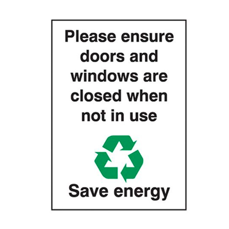 Recycling/Environment Sign - Please Ensure Doors And Windows Are Closed When Not In Use Save Energy, 180mm (W) x 250mm (H), Self Adhesive Vinyl