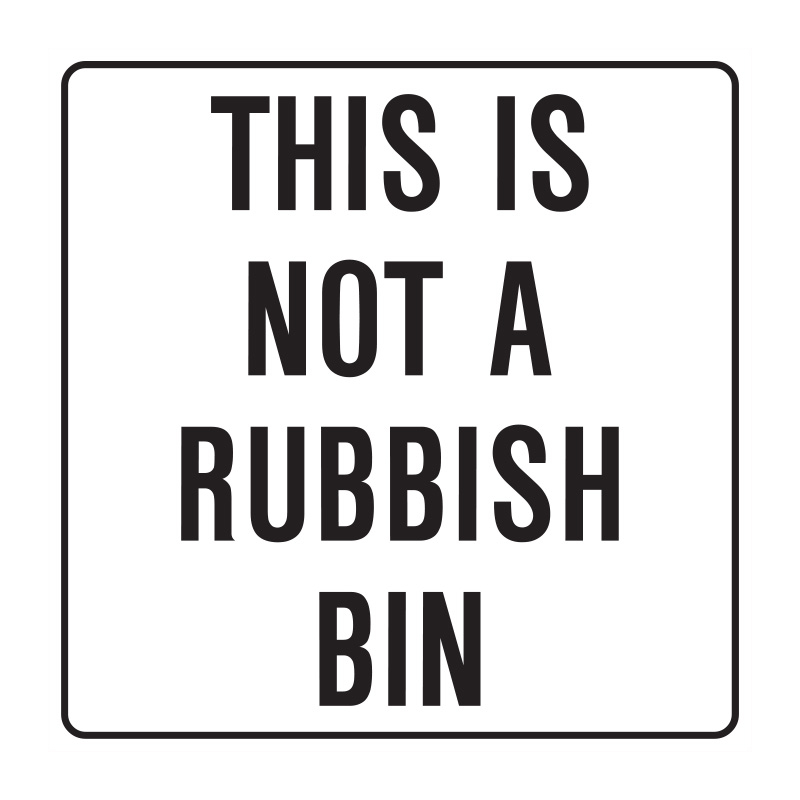 Building Site Sign - This Is Not A Rubbish Bin, 200mm (W) x 200mm (H), Self Adhesive Vinyl 